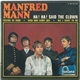 Manfred Mann - Ha ! Ha ! Said The Clown