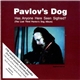 Pavlov's Dog - Has Anyone Here Seen Sigfried?