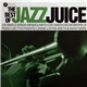 Various - The Best Of Jazz Juice