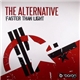 The Alternative - Faster Than Light / The Return