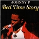 Johnny P - Bed Time Story