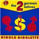 The 2 German Latinos - Gigolo Gigolette