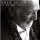 Willie Nelson - To All The Girls...